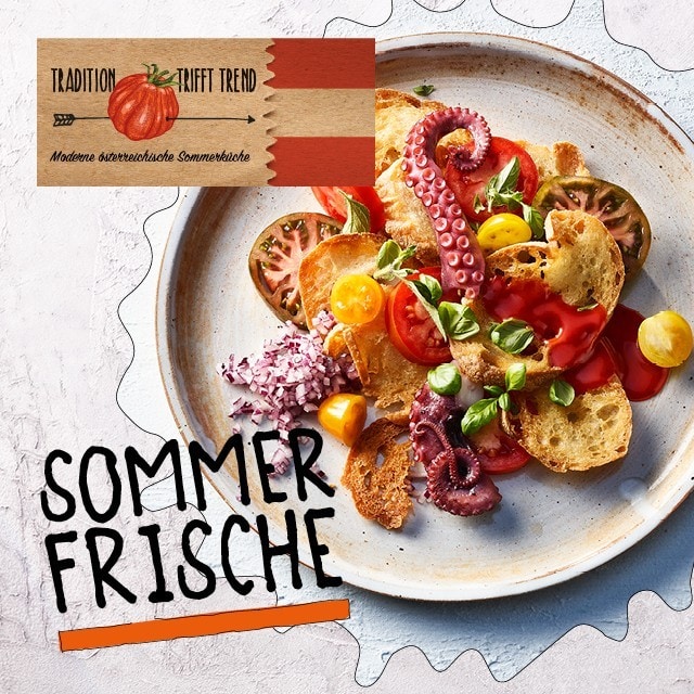 Sommerfrische in Österreich – Raffinierte Sommerküche