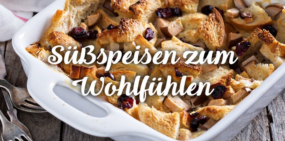 Süßspeisen zum Wohlfühlen